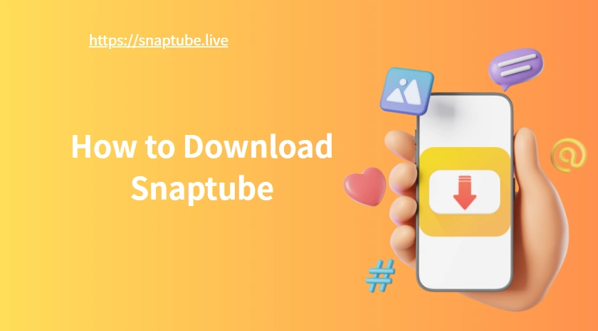 How to Download Snaptube