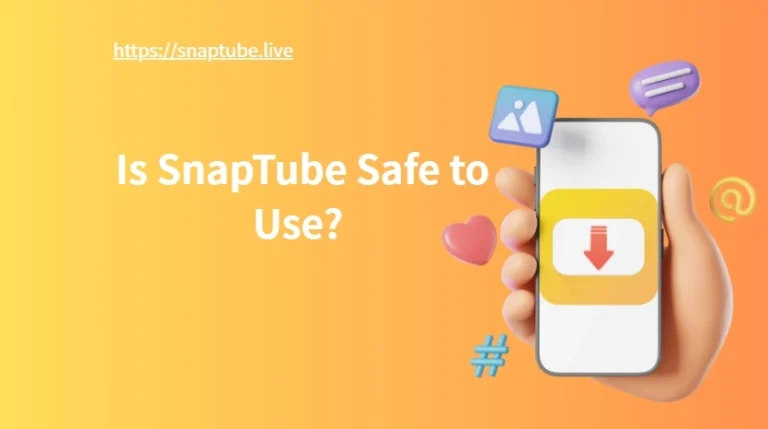 Is SnapTube Safe to Use? A Complete Security Review